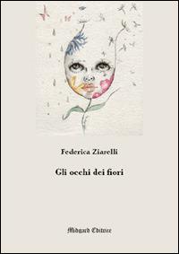 Gli occhi dei fiori - Federica Ziarelli - copertina
