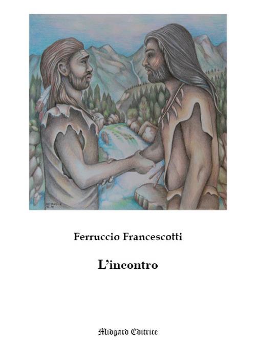L' incontro - Ferruccio Francescotti - copertina