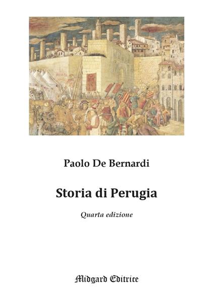 Storia di Perugia. Nuova ediz. - Paolo De Bernardi - copertina