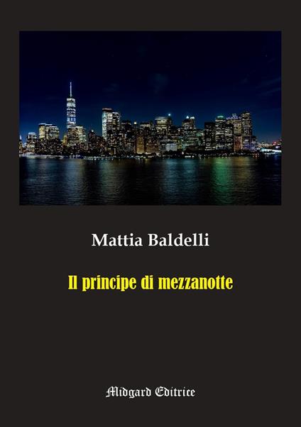 Il principe di mezzanotte - Mattia Baldelli - copertina