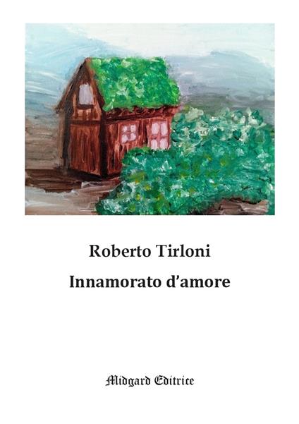 Innamorato d'amore - Roberto Tirloni - copertina
