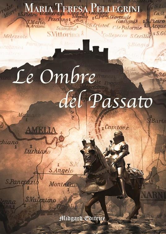 Le ombre del passato. Nuova ediz. - Maria Teresa Pellegrini - copertina