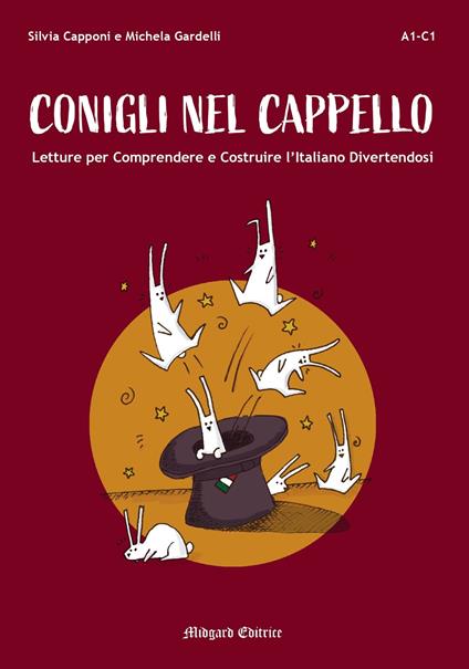 Conigli nel cappello. Letture per comprendere e costruire l'italiano divertendosi - Silvia Capponi,Michela Gardelli - copertina