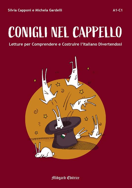 Conigli nel cappello. Letture per comprendere e costruire l'italiano divertendosi - Silvia Capponi,Michela Gardelli - copertina