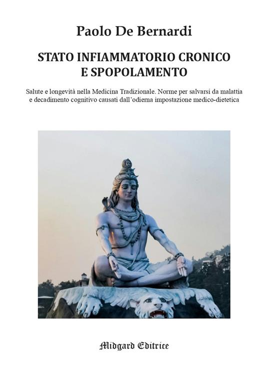 Stato infiammatorio cronico e spopolamento. Salute e longevità nella medicina tradizionale - Paolo De Bernardi - copertina