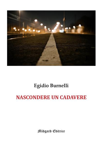 Nascondere un cadavere - Egidio Burnelli - copertina