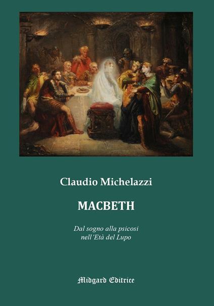 Macbeth. Dal sogno alla psicosi nell'Età del lupo - Claudio Michelazzi - copertina