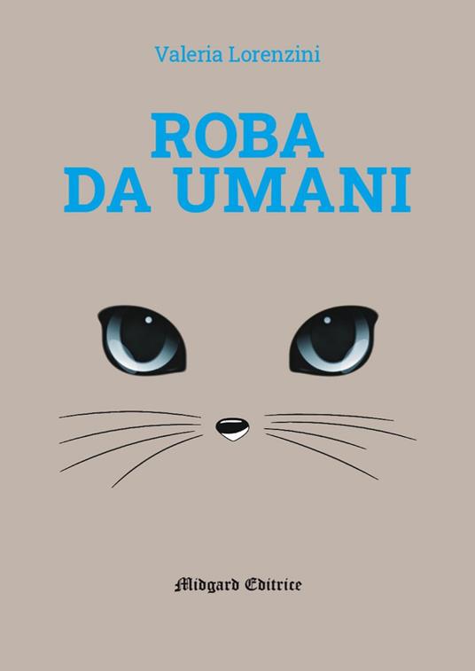 Roba da umani - Valeria Lorenzini - copertina