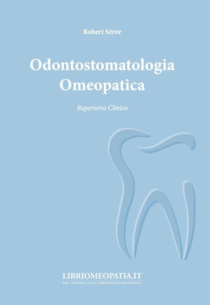 Odontostomatologia omeopatica - Robert Seror - copertina