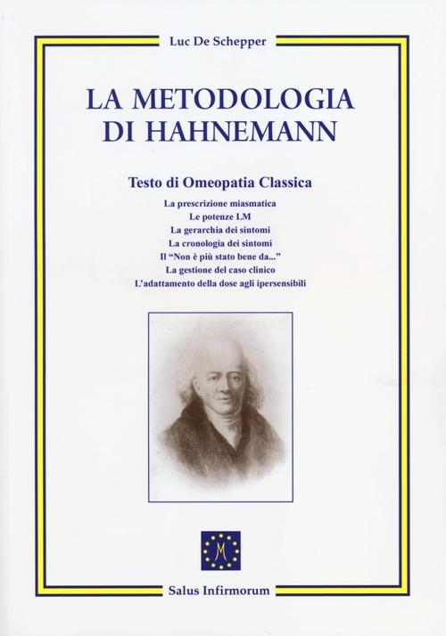 La metodologia di Hahnemann. Testo di omeopatia classica - Luc De Schepper - copertina