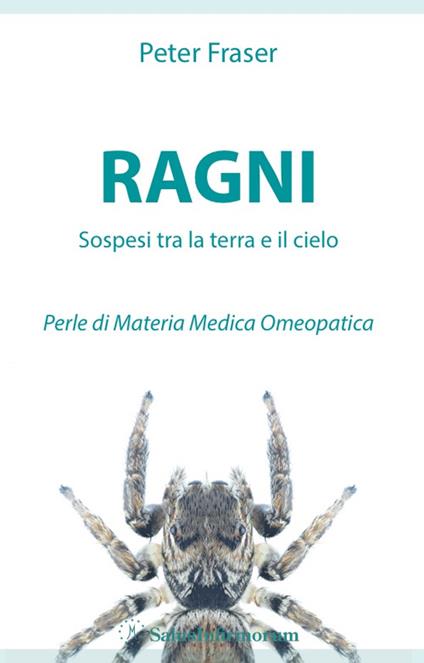 Ragni. Sospesi tra la terra e il cielo. Perle di materia medica omeopatica - Peter Fraser - copertina