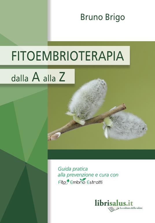 Fitoembrioterapia dalla A alla Z - Bruno Brigo - copertina