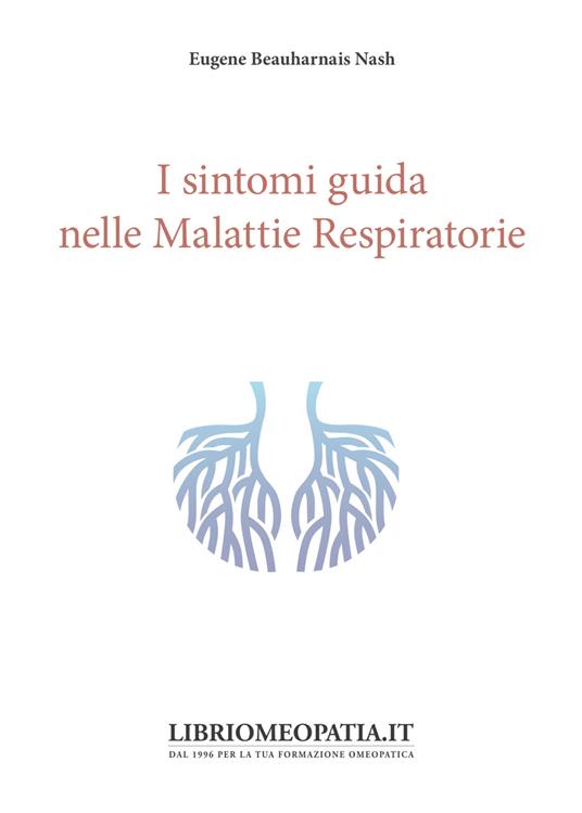 I sintomi guida nelle malattie respiratorie - Eugene Beauharnais Nash - copertina