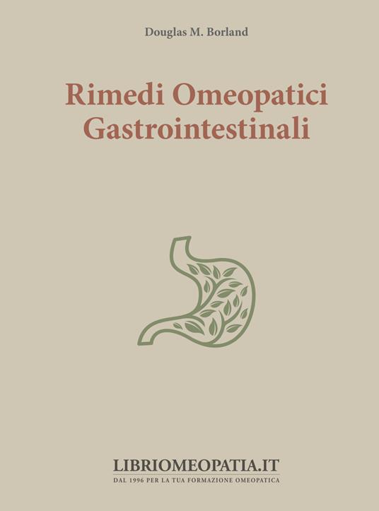 Rimedi omeopatici gastrointestinali - Douglas M. Borland - copertina