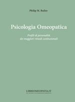 Psicologia omeopatica. Profili e personalità dei maggiori rimedi costituzionali