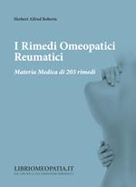 I rimedi omeopatici reumatici. Materia medica di 203 rimedi