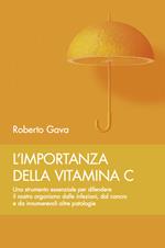 L' importanza della vitamina C. Uno strumento essenziale per difendere il nostro organismo dalle infezioni, dal cancro e da innumerevoli altre patologie