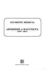 Aforismi a raccolta. 1976-2011