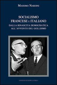 Socialismo francese e italiano a confronto. Dalla rinascita democratica all'avvento del gollismo - Massimo Nardini - copertina
