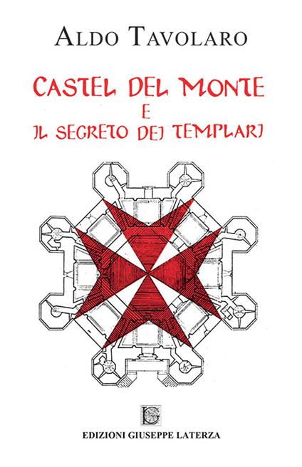 Castel del Monte e il segreto dei templari - Aldo Tavolaro - copertina