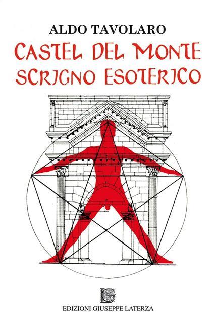 Castel del Monte scrigno esoterico - Aldo Tavolaro - copertina