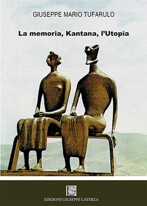 La memoria, Kantana, l'utopia - Giuseppe Mario Tufarulo - copertina