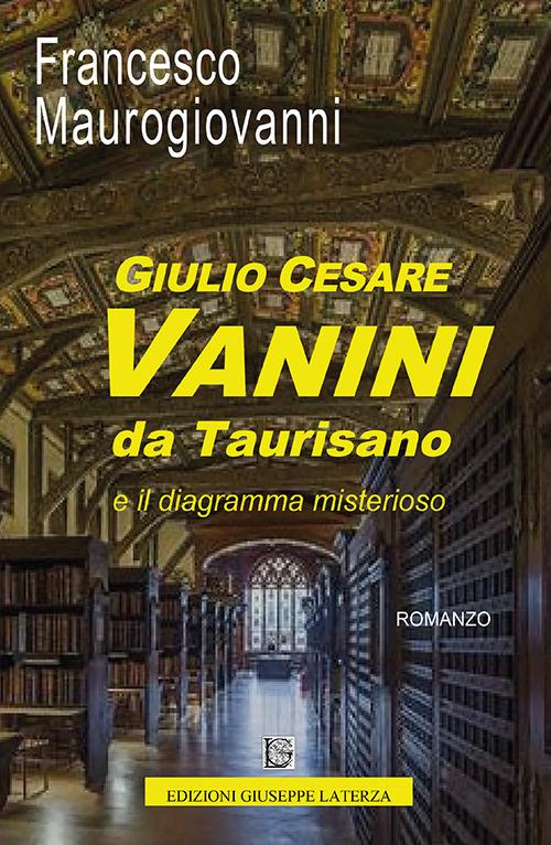 Giulio Cesare Vanini da Taurisano e il diagramma misterioso - Francesco Maurogiovanni - copertina