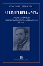 Ai limiti della vita. Storia e letteratura nella Roma occulta di Luigi Pirandello (1891-1907)