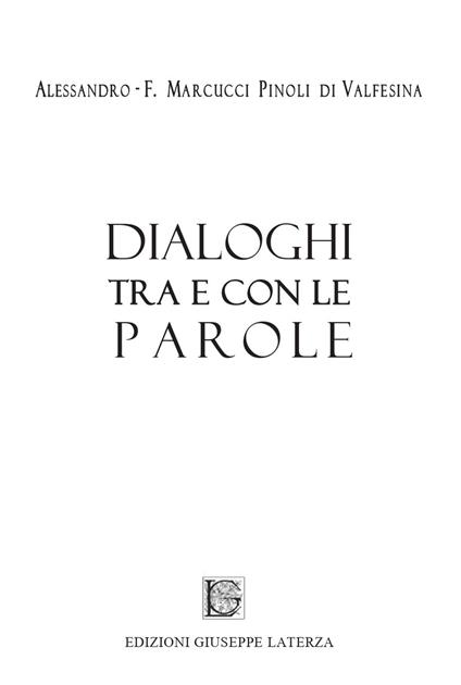 Dialoghi tra e con le parole - Alessandro-Ferruccio Marcucci Pinoli Di Valfesina - copertina