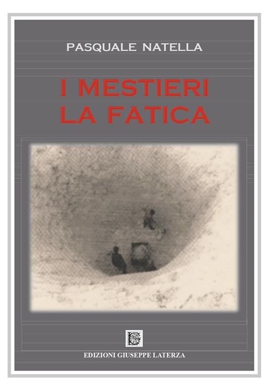 I mestieri. La fatica - Pasquale Natella - copertina