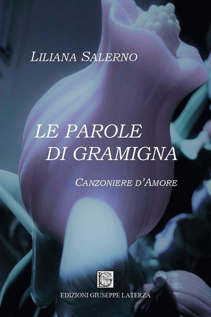Le parole di gramigna. Canzoniere d'amore - Liliana Salerno - copertina