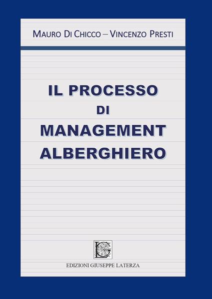 Il processo di management alberghiero - Mauro Di Chicco,Vincenzo Presti - copertina