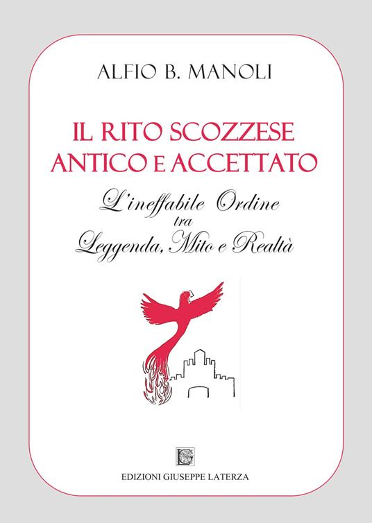 Il Rito Scozzese Antico e Accettato. L'ineffabile ordine tra leggenda, mito e realtà - Alfio B. Manoli - copertina