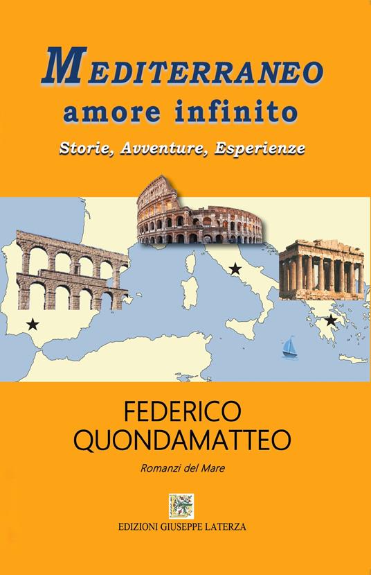 Mediterraneo amore infinito. Storie, avventure, esperienze - Federico Quondamatteo - copertina