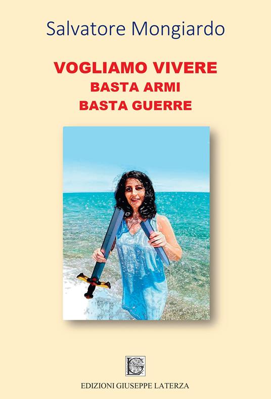 Vogliamo vivere. Basta armi basta guerre - Salvatore Mongiardo - copertina