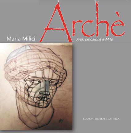 Archè. Arte, emozione e mito. Ediz. illustrata - Maria Milici - copertina