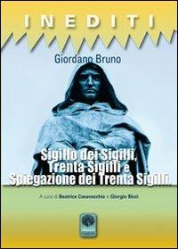 Sigillo dei sigilli. Trenta sigilli e spiegazione dei trenta sigilli - Giordano Bruno - copertina