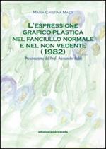 L' espressione grafico-plastica nel fanciullo normale e nel non vedente