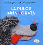 La pulce innamorata. Ediz. illustrata