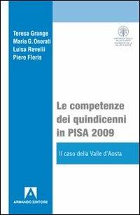 Le competenze dei quindicenni in PISA 2009. Il caso della Valle d'Aosta - Teresa Grande,Maria G. Onorati,Luisa Revelli - copertina