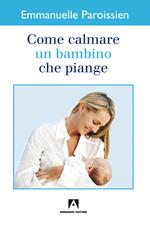 Come calmare un bambino che piange