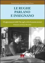 Le rughe parlano ed insegnano. Gli appuntamenti della vita negli scritti di sessanta anziani