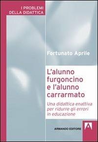 L' alunno furgoncino e l'alunno carrarmato. Una didattica enattiva per ridurre gli errori in educazione - Fortunato Aprile - copertina