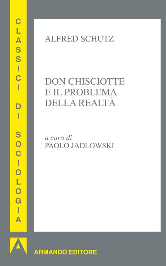 Don Chisciotte e il problema della realtà - Alfred Schütz,P. Jedlowski - ebook