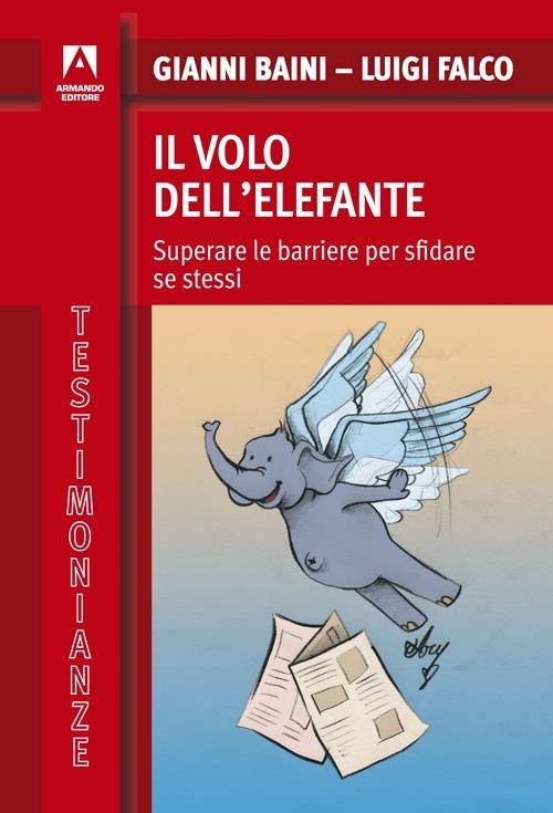 Il volo dell'elefante - Gianni Baini,Luigi Falco - copertina