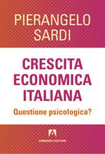 Crescita economica italiana. Questione psicologica?