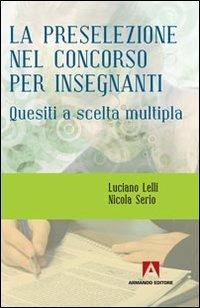 La preselezione nel concorso per insegnanti - Luciano Lelli,Nicola Serio - copertina