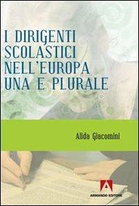 I dirigenti scolastici nell'Europa una e plurale - Alida Giacomini - copertina
