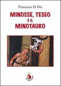 Minosse, Teseo e il Minotauro - Francesca Di Dio - copertina