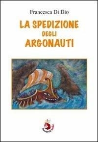 La spedizione degli argonauti - Francesca Di Dio - copertina